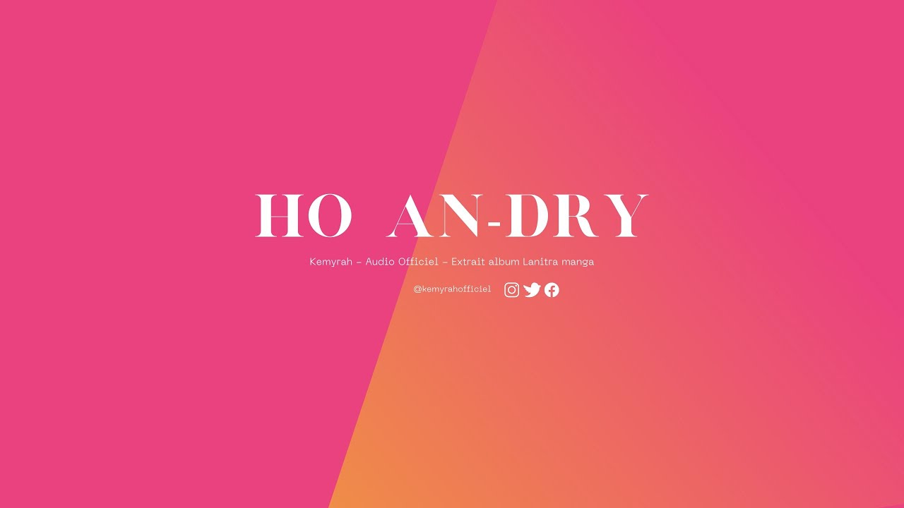 Kemyrah - Ho an-dry (Audio officiel)