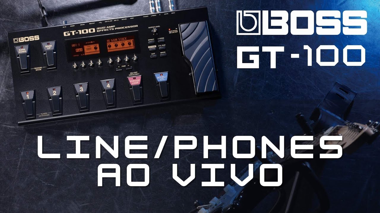 BOSS GT100 | LINE/PHONES AO VIVO | JÁ PASSOU RAIVA??