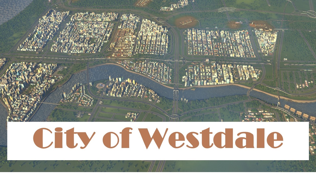 City of Westdale: Through the Years – Cities Skylines