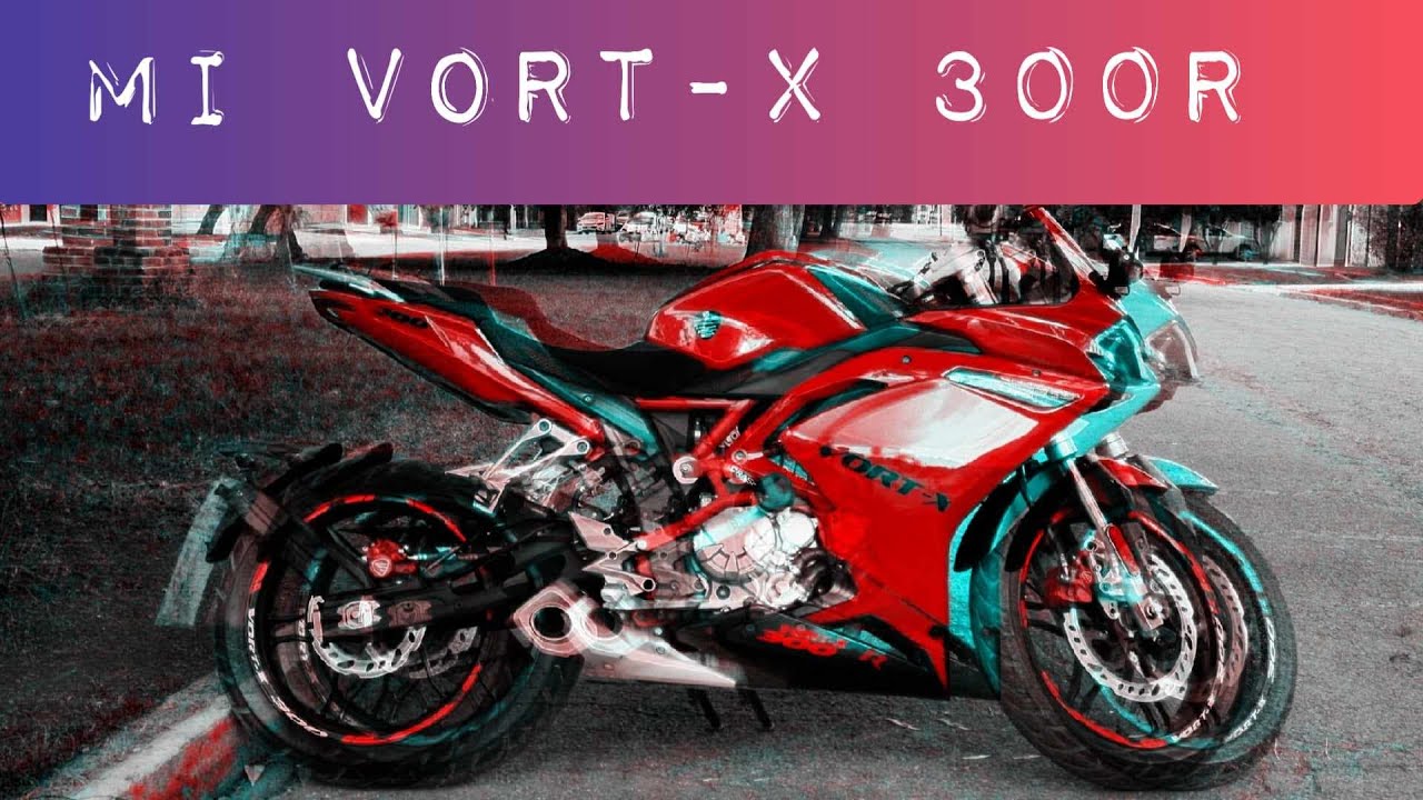 MI VORT-X 300 R🔥🏍️