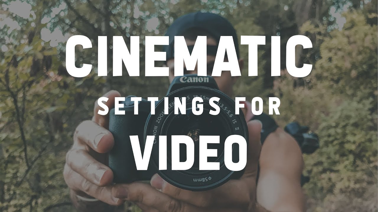 Best Cinematic Settings for Video (Canon SL2)