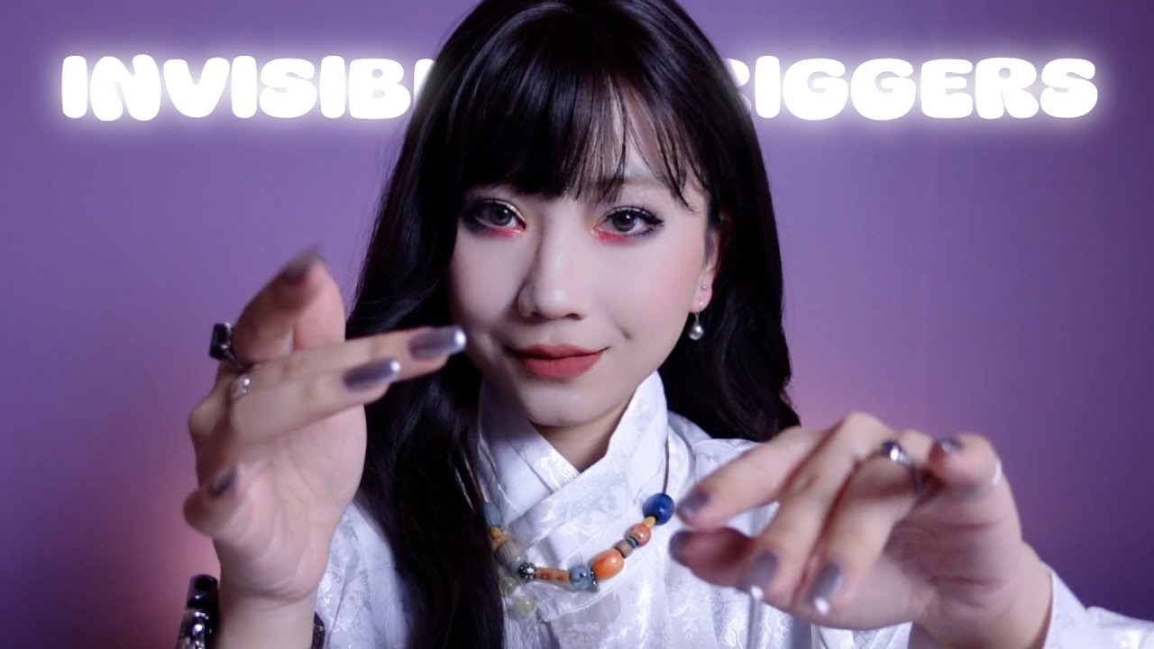 ASMR | Invisible Triggers
