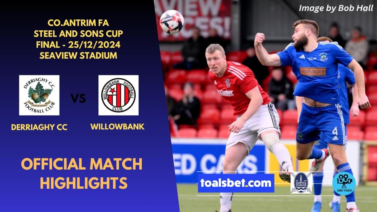 2024 Steel & Sons Cup Final - Derrriaghy CC v Willowbank