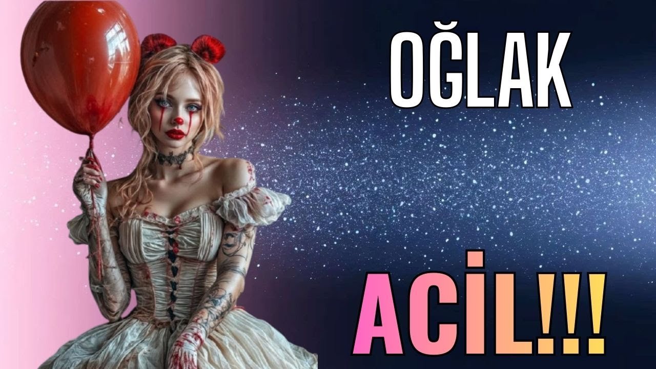OĞLAK BURCU☀💫🌟ACİL DUYMAN GEREKENLER