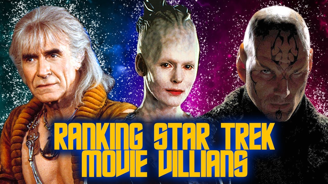 Ranking Every Star Trek Movie Villian