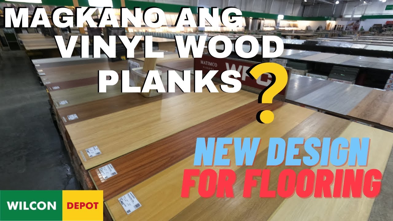 MAGKANO ANG VINYL WOOD PLANKS SA WILCON | NEW DESIGN PARA SA FLOORING