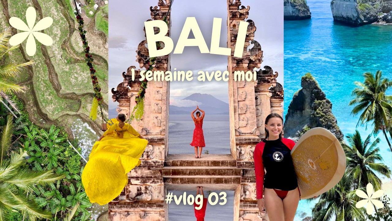 VLOG 3 I TROISIÈME SEMAINE À BALI (et la dernière)
