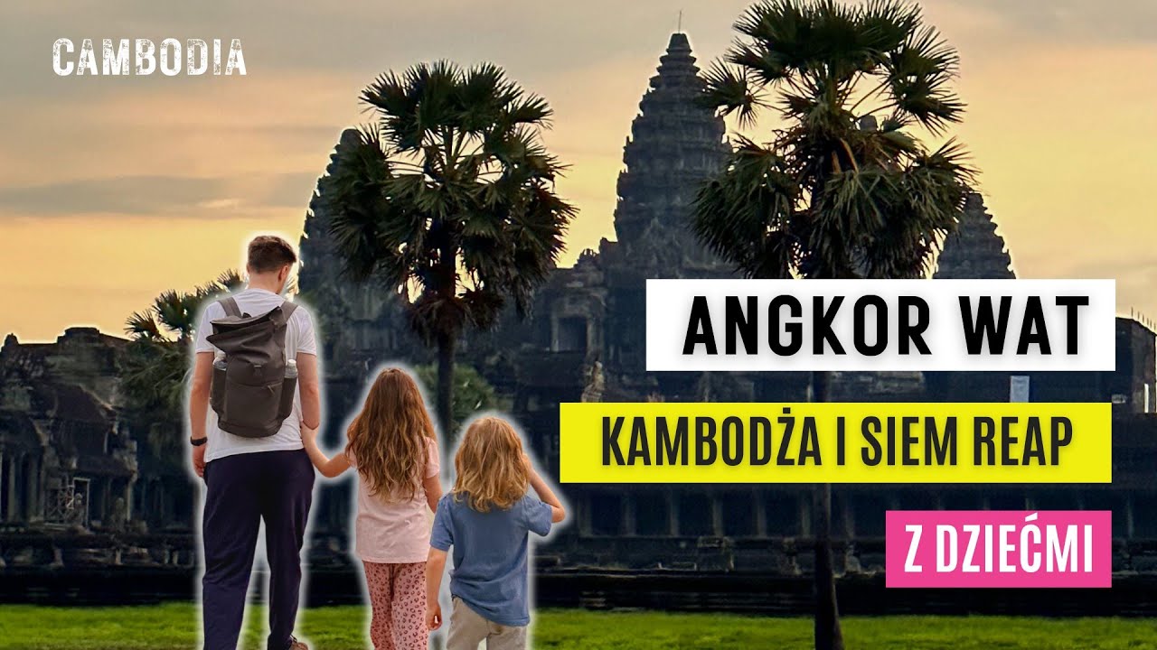 Kambodża z dziećmi: Angkor Wat o świcie, Siem Reap, Farma Lotosów