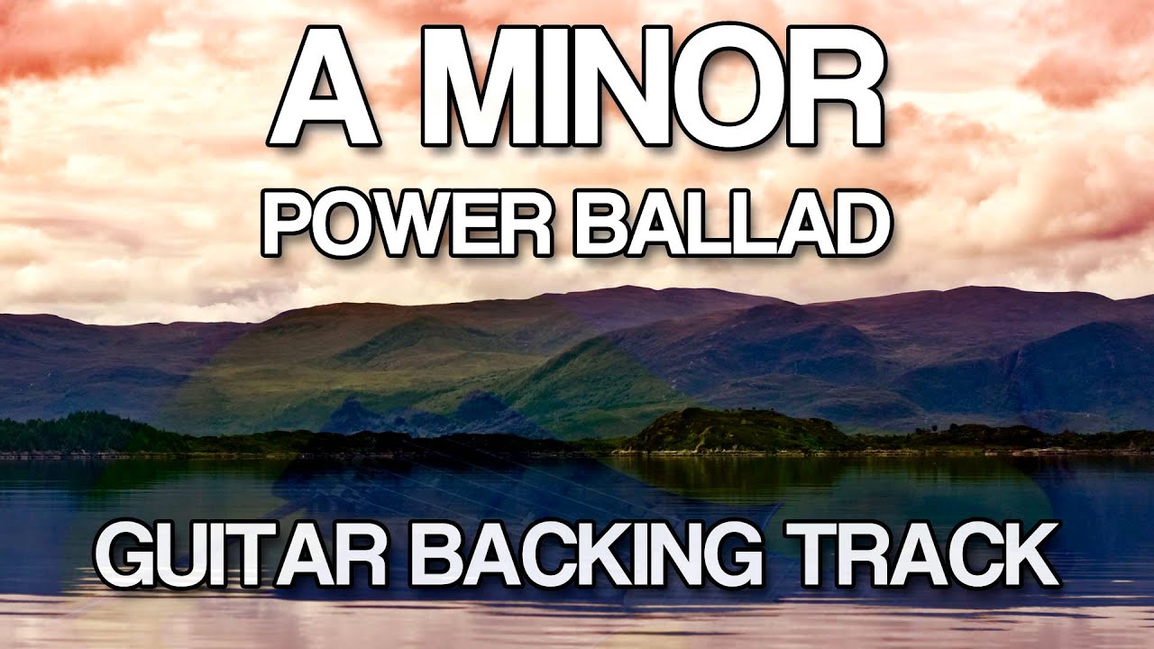 A Minor Power Ballad Sad Guitar Backing Track