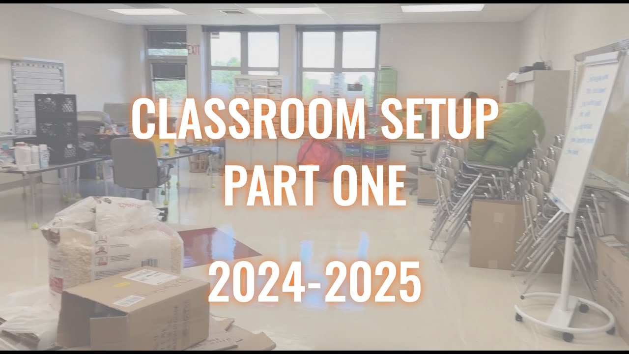 2024-2025 Classroom Setup, Part 1