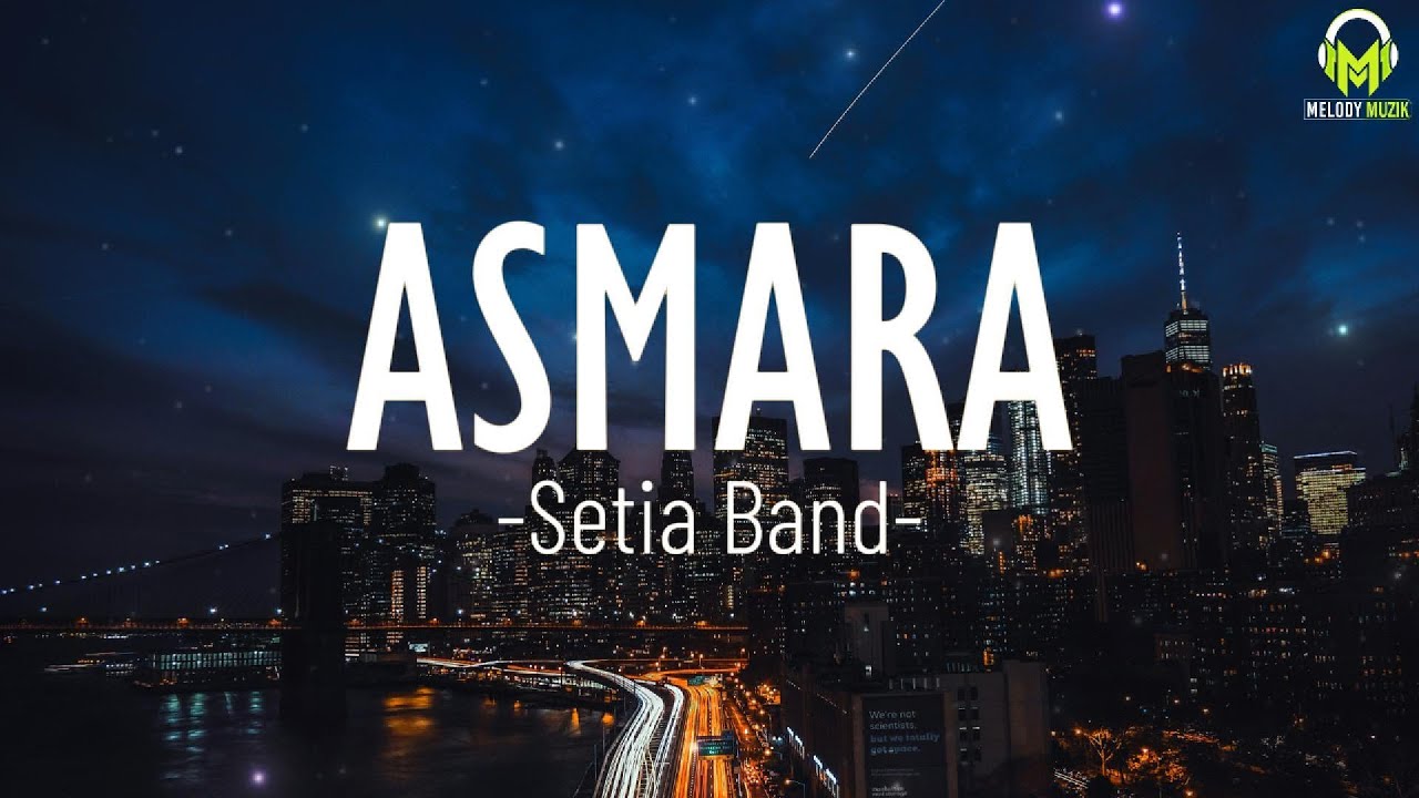Setia Band - Asmara(Lirik)