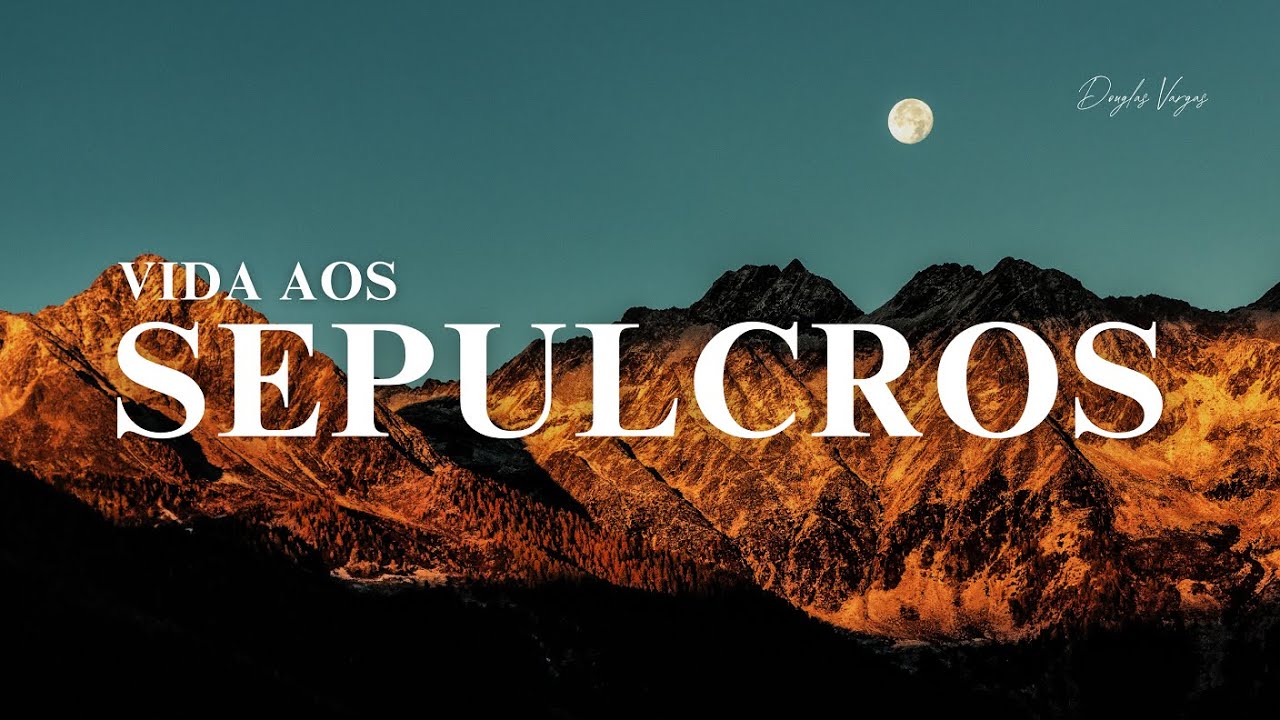Fundo de Oração – Vida aos sepulcros | Prayer Background Music