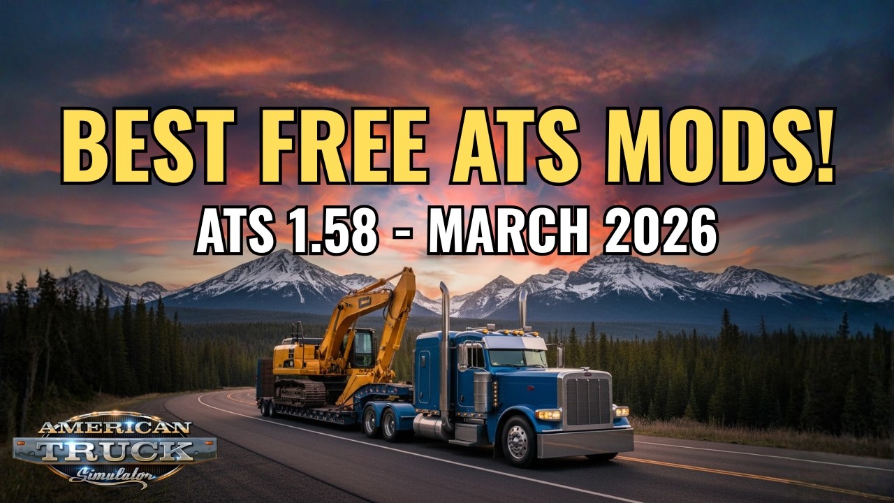 ATS 1.58: BEST FREE Mods (MARCH 2026) - Maps, Truck & More!