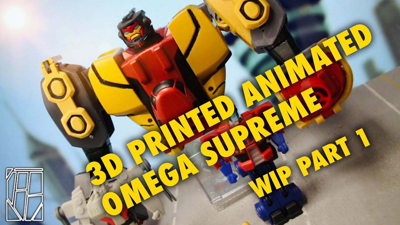 3D PRINTED TRANSFORMERS ANIMATED OMEGA SUPREME - [WIP Part 1]