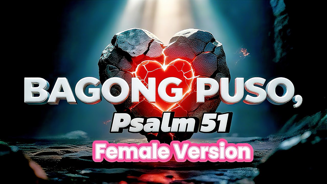 Bagong Puso – Female Version – Isang Panalangin para sa Bagong Simula | Psalm 51:10-12