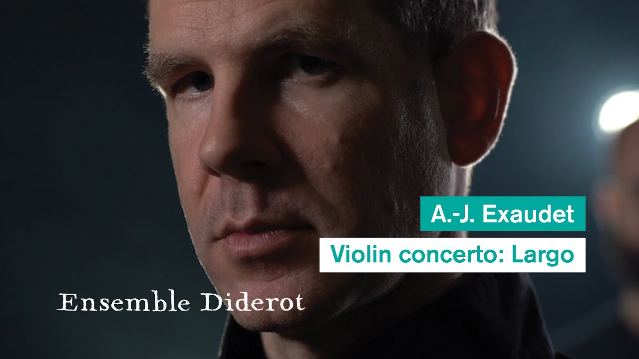 Exaudet Violin Concerto (II. Largo) | Johannes Pramsohler & Ensemble Diderot