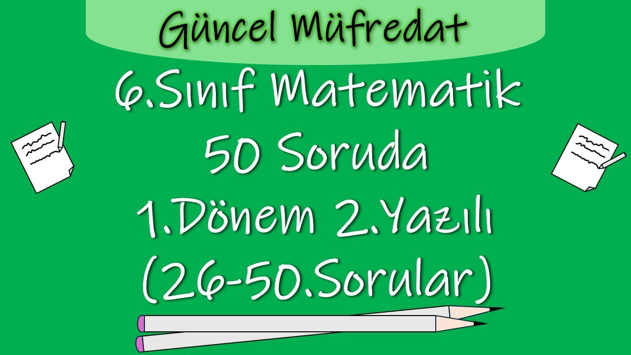6.Sınıf Matematik | 50 Soruda 1.Dönem 2.Yazılı (26-50. Sorular)