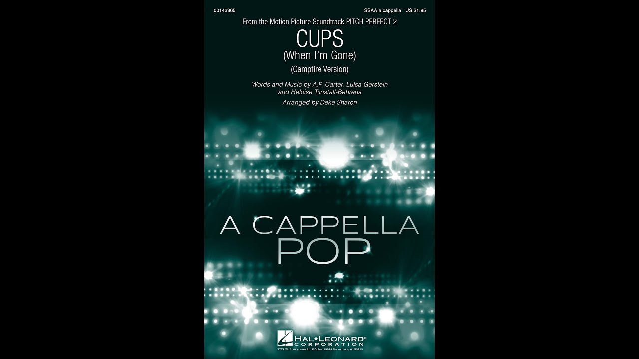 Cups (When I'm Gone) (from Pitch Perfect 2) | SSAA Choir | Arr. Deke Sharon