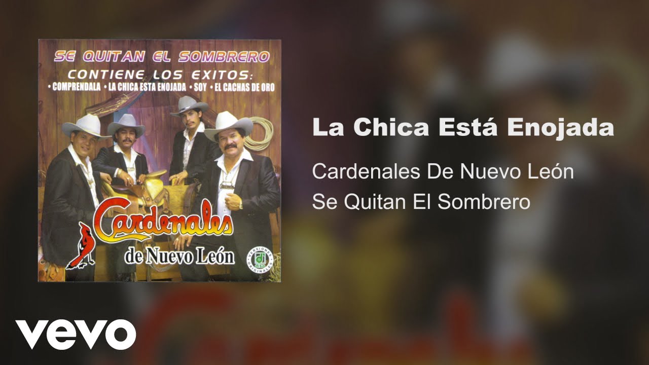 Cardenales De Nuevo Le&oacute;n - La Chica Est&aacute; Enojada (Audio)