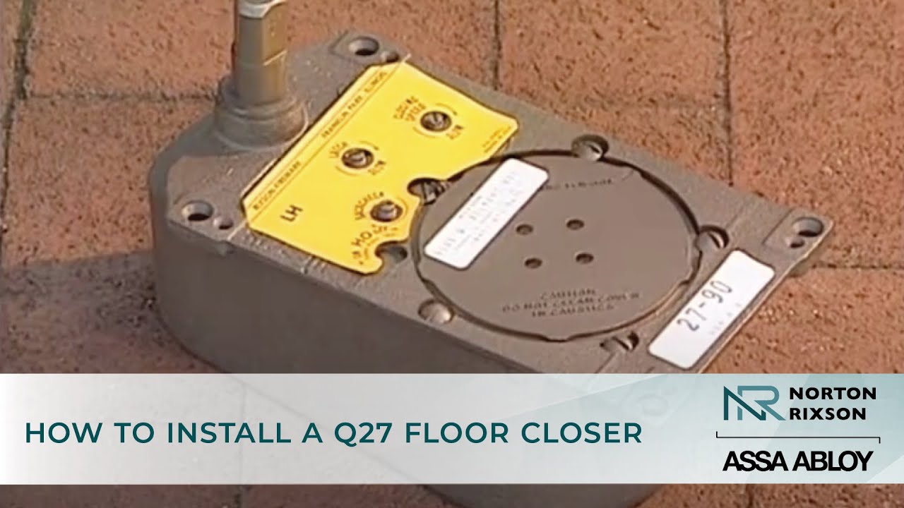How to install a Q27 floor closer
