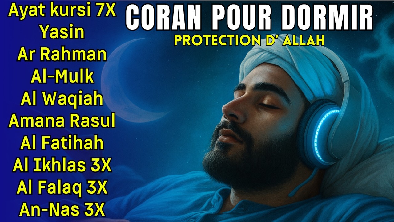 Coran pour dormir - Doua Islamique - Protection divine - Paix du cœur et de l’âme