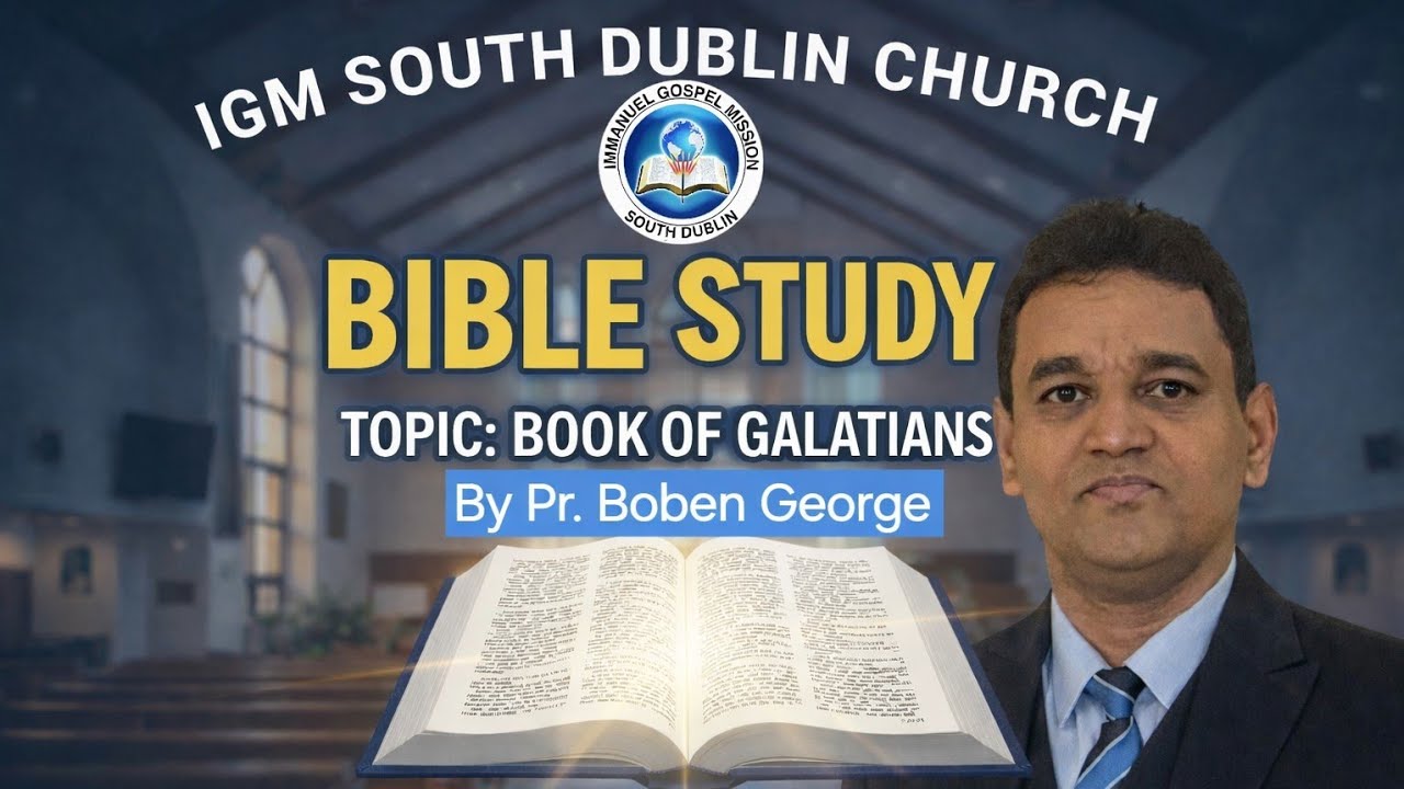 Freedom in Christ | Book of Galatians Bible Study | Part 2 | IGM South Dublin | Every Thursday