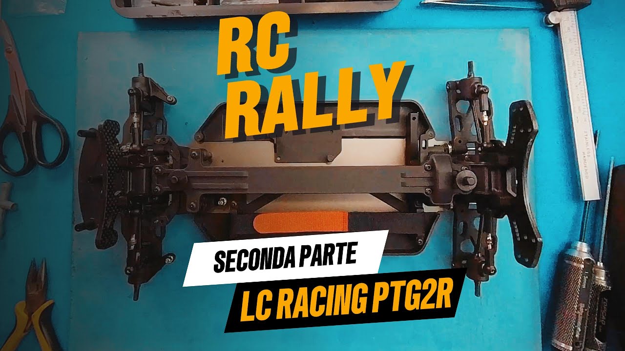 II PARTE extreme LC RACING PTG 2R MONTAGGIO BUILD RC RALLY car 4wd