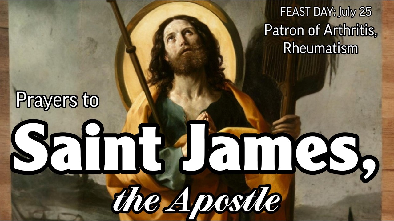 Prayers to St. James, The Apostle | Feast: July 25 | Patron Saint of Spain, Arthritis, Rheumatism