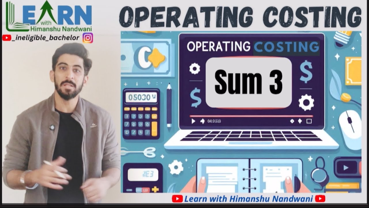 Operating Costing | Sum 3 | Costing | VNSGU | B.Com Sem 4 | CA - IPCC | #himanshunandwani Commerce