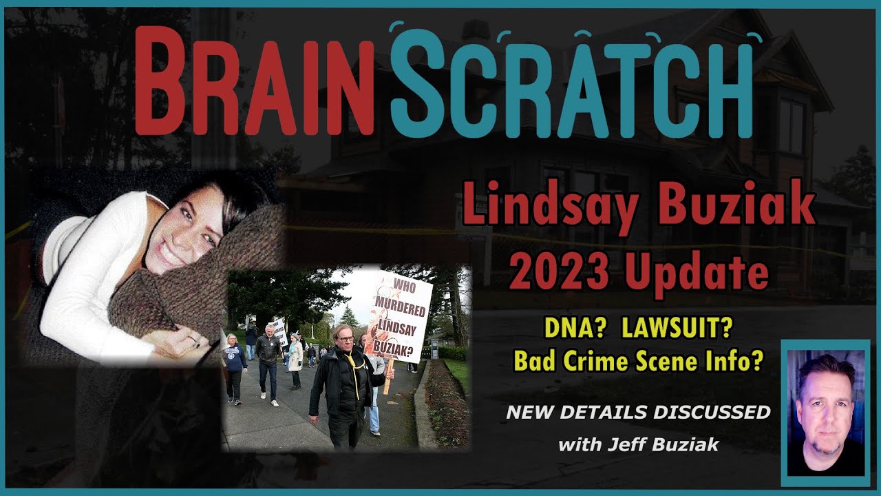 Lindsay Buziak 2023 Update - DNA? LAWSUIT? Bad Crime Scene Info? | BRAINSCRATCH