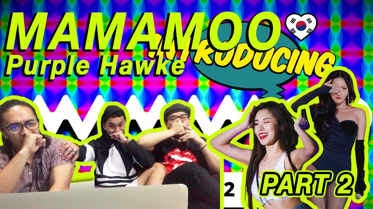 PINOYS REACT TO Purple Hawke's INTRODUCING MAMAMOO! (Part 2: Wheein & Hwasa) | Lovesick Boys