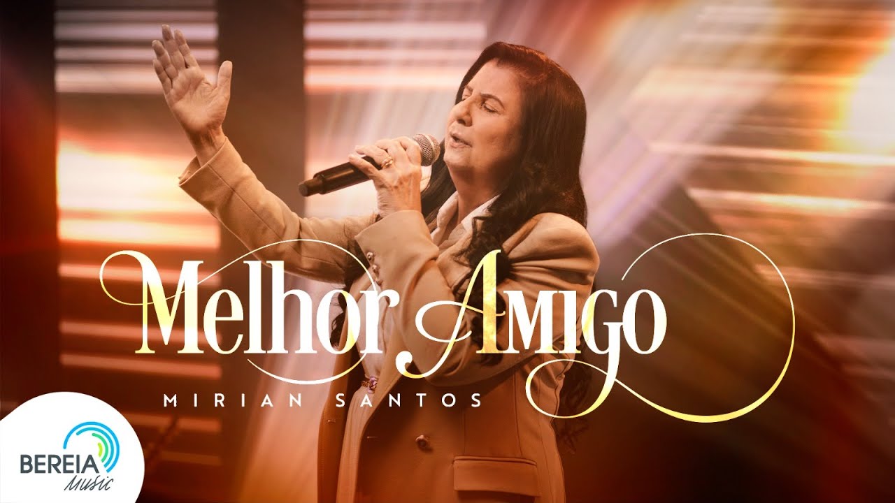 Mirian Santos | Melhor Amigo  [Clipe Oficial]