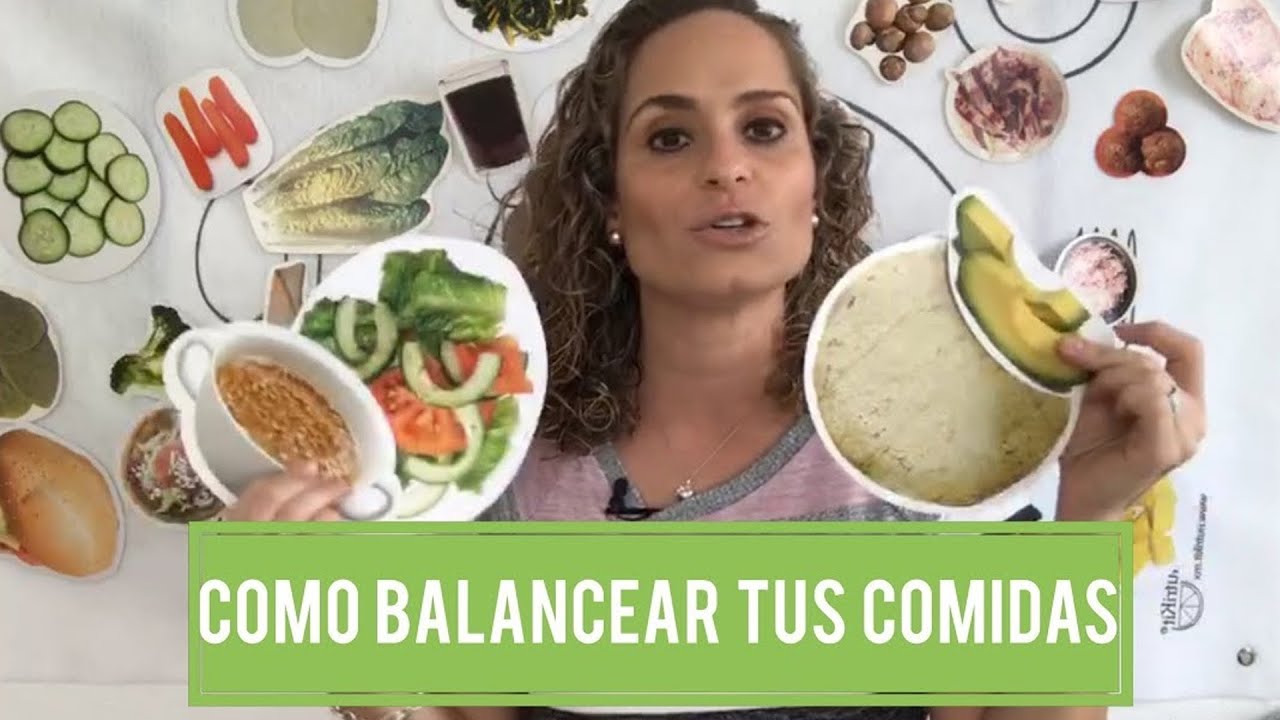 Como Balancear Tus Comidas Para Bajar De Peso / Anutricional Tv
