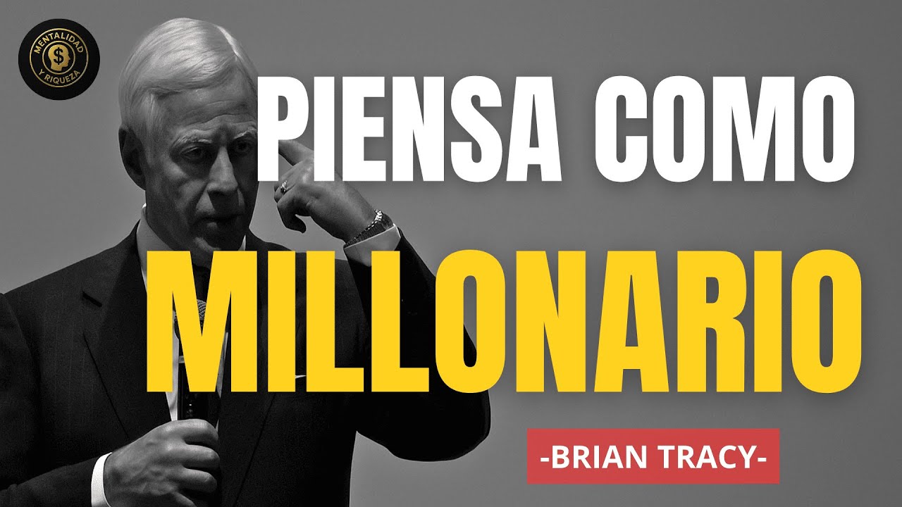 Piensa Como Millonario | La Mentalidad que Atrae Dinero y Oportunidades 💸🧠 Brian Tracy