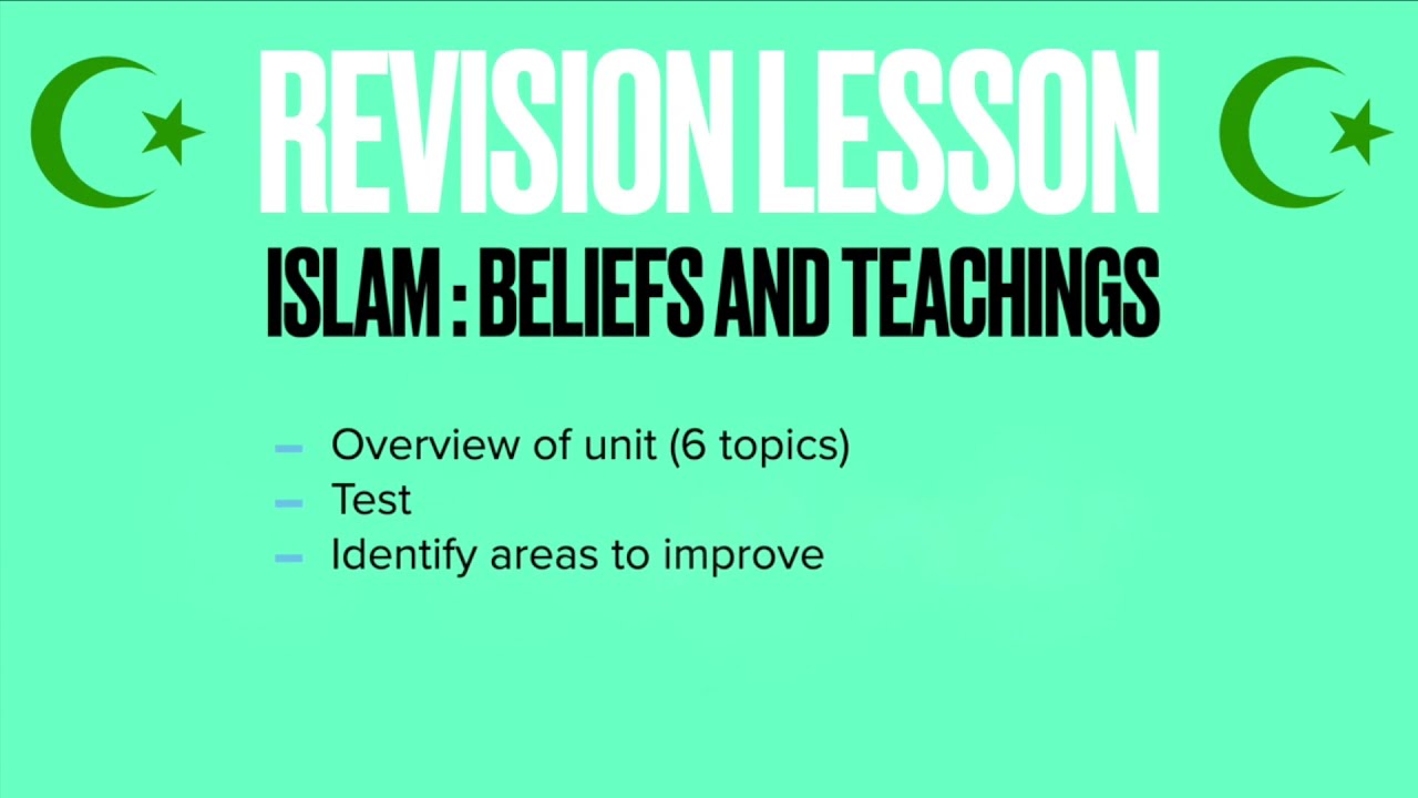 Islam Revision Lesson 1 (Beliefs and Teachings)