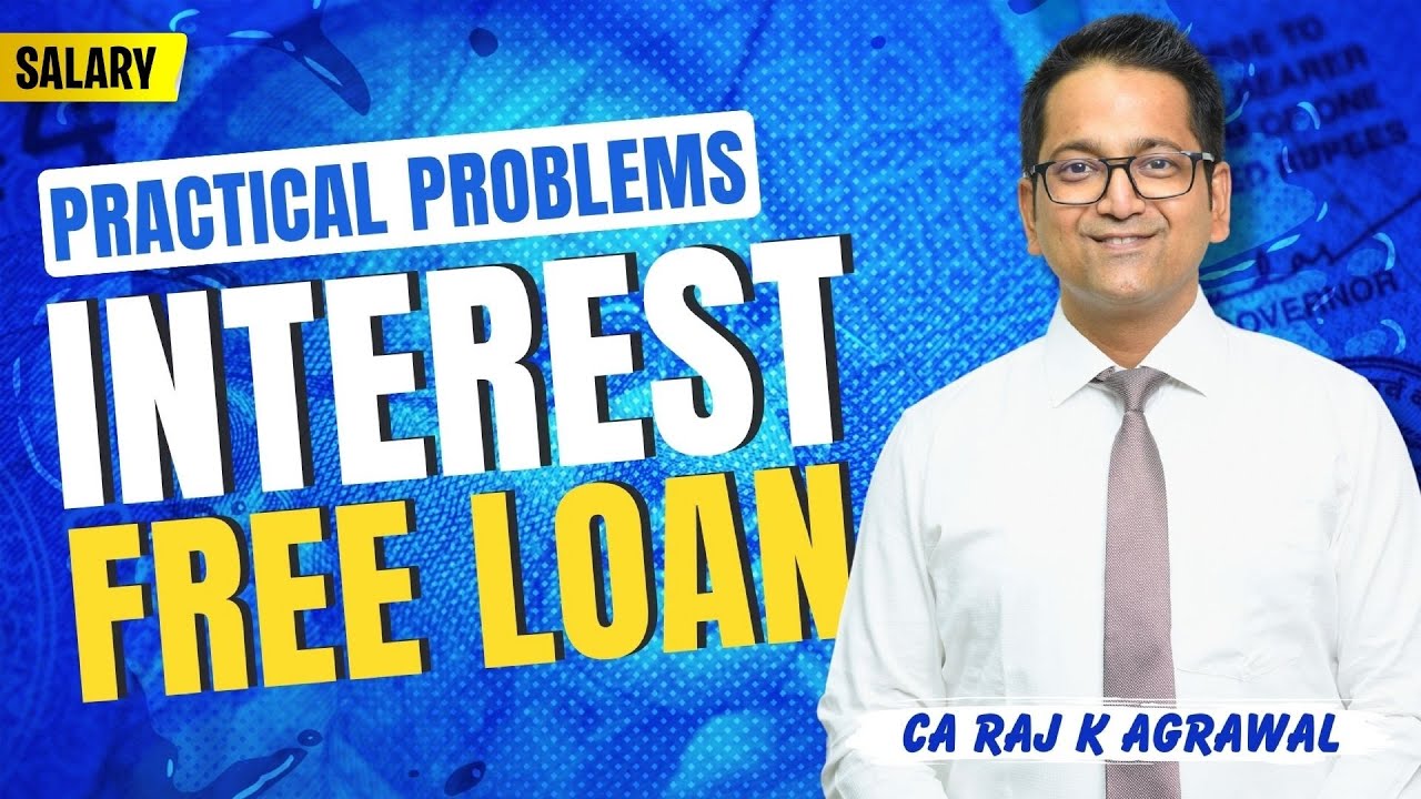 72. Interest Free or Concessional Loan from Employer - Practical Problem