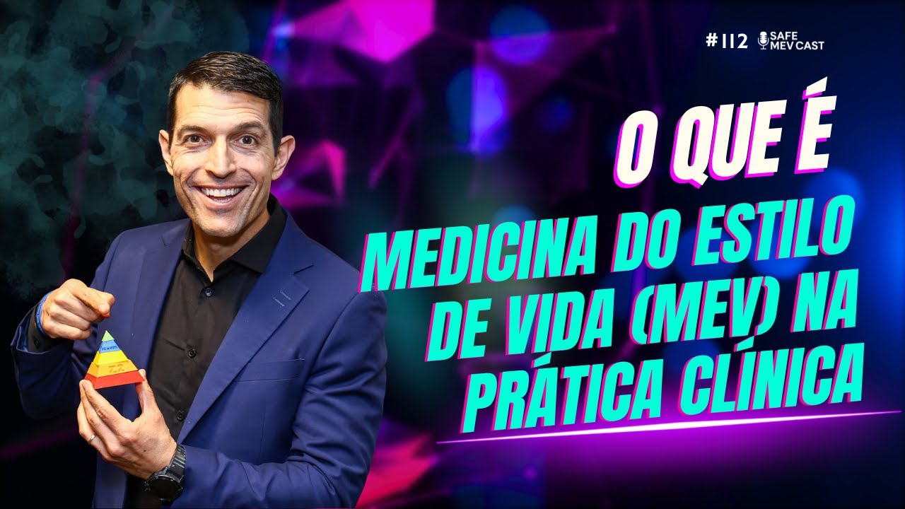 O que é a Medicina do Estilo de Vida (MEV) na prática clínica