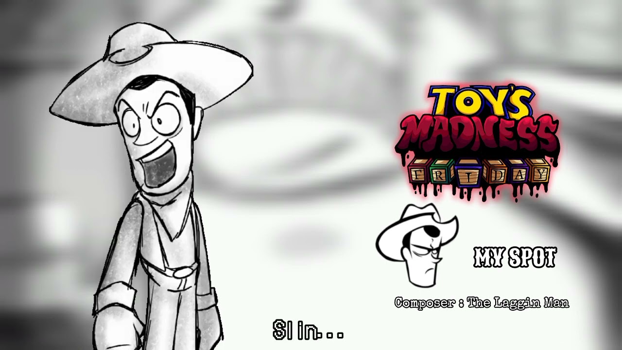 Toy Madness Friday Ost - My Spot ( by The Laggin Man )