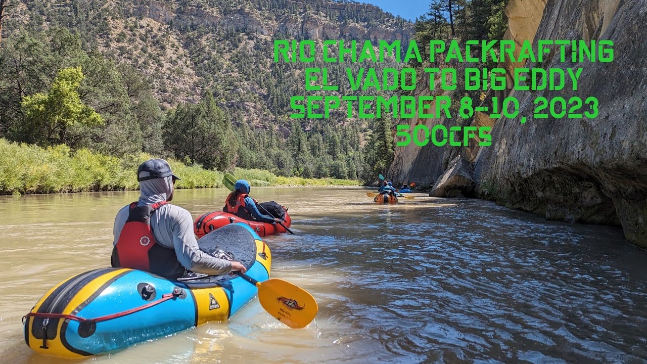 Packrafting Rio Chama - September 8-10, 2023 - 500cfs