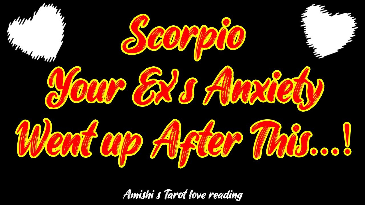 Scorpio Tarot LOVE Reading December 2021 Your Ex's Anxiety Went up After This... Scorpio!