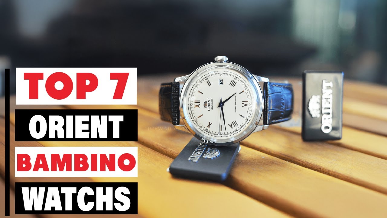 Top 7 Orient Bambino Watches for Timeless Style