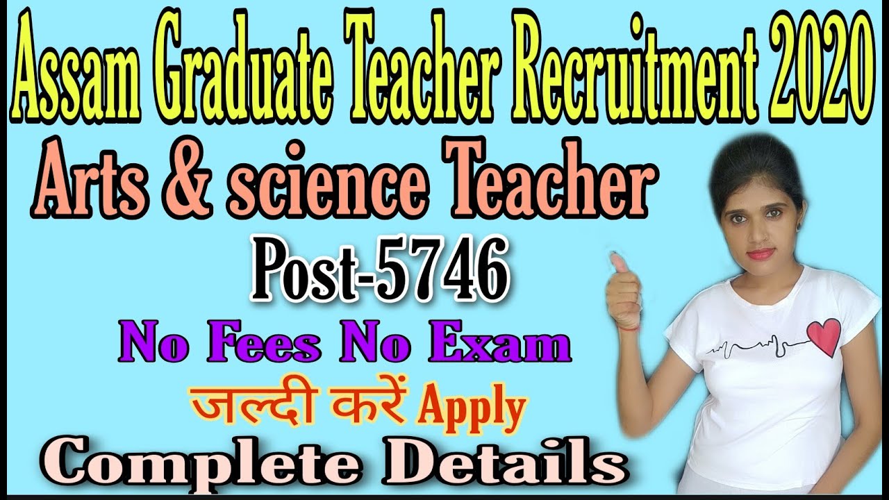 Assam graduate teacher vacancy 2020 | Apply for Graduate Teacher Arts and Science 5746 Vacancy 2020