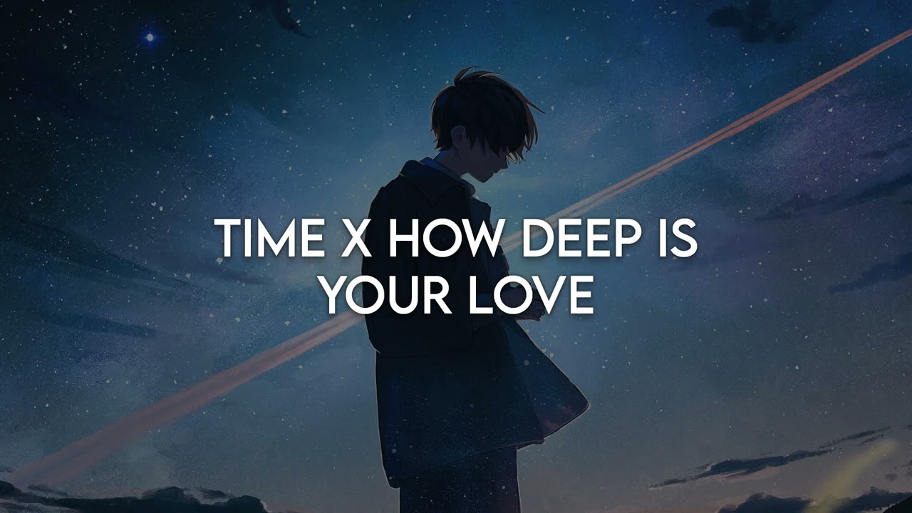 how deep is your love x time x glue // aaron hibell edit
