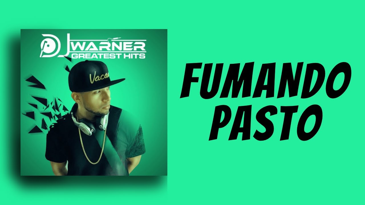FUMANDO PASTO - DJ WARNER
