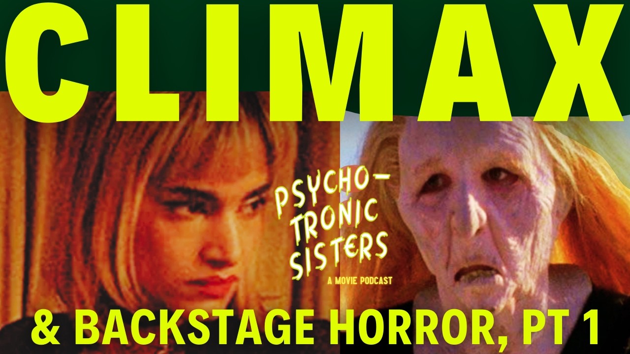 Climax (2018) and Backstage Horror, Part I