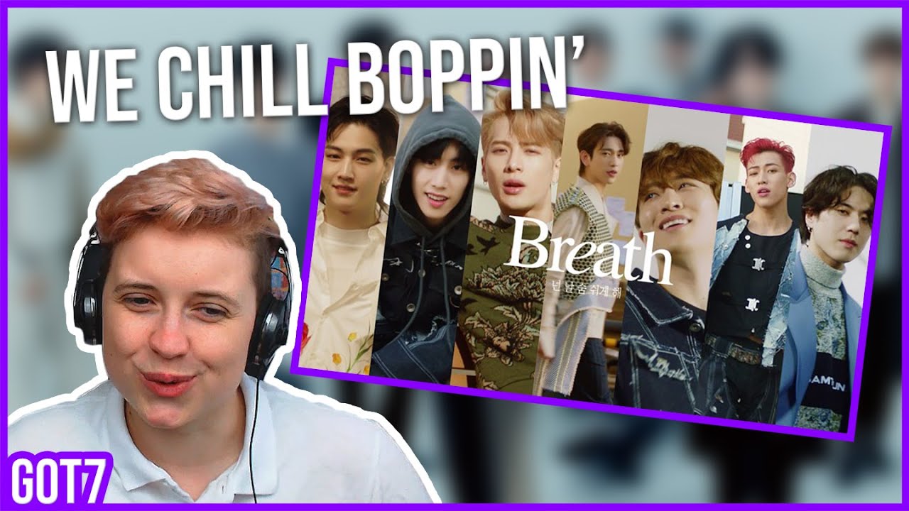 FIRST REACTION to GOT7 - BREATH (넌 날 숨 쉬게 해) MV