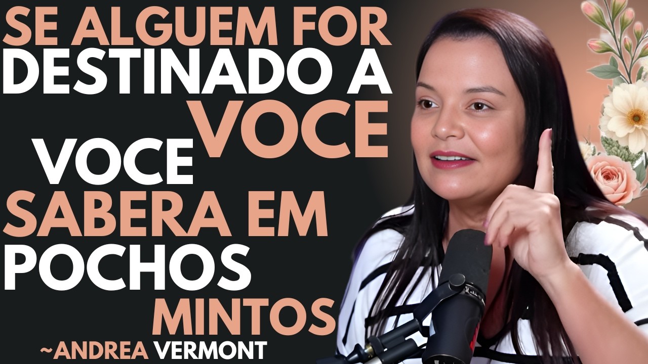 em 3 minutos_ como saber se essa pessoa é para você | amor fatídico andréa vermont