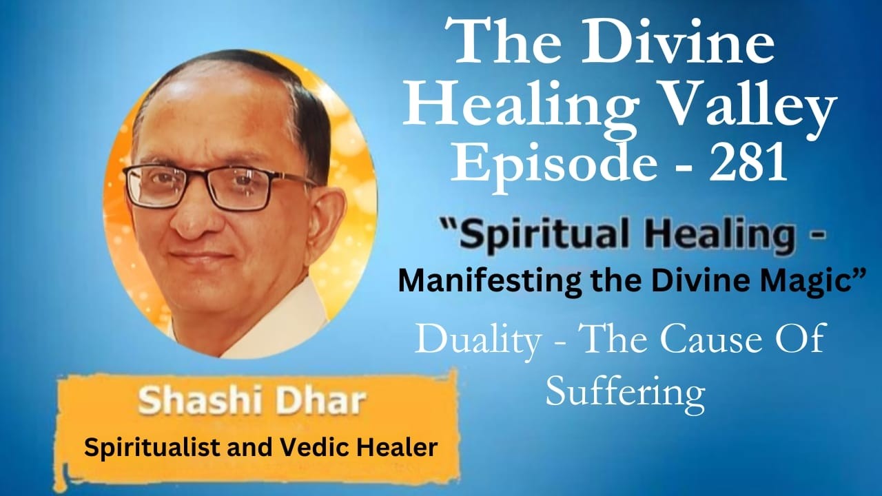 DHV  Ep 281 ...  Duality - The Cause of Suffering
