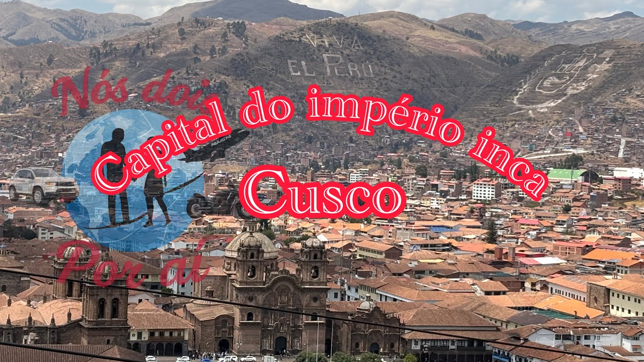 CUSCO! A CAPITAL DO IMPÉRIO INCA
