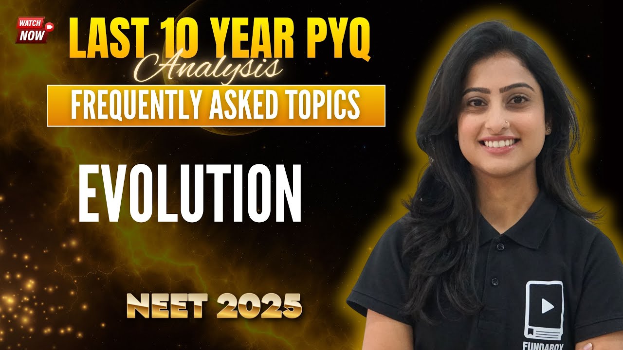 Evolution 📘  | Last 10 Years PYQ + Frequently Added Topics | NEET Biology | NEET 2025